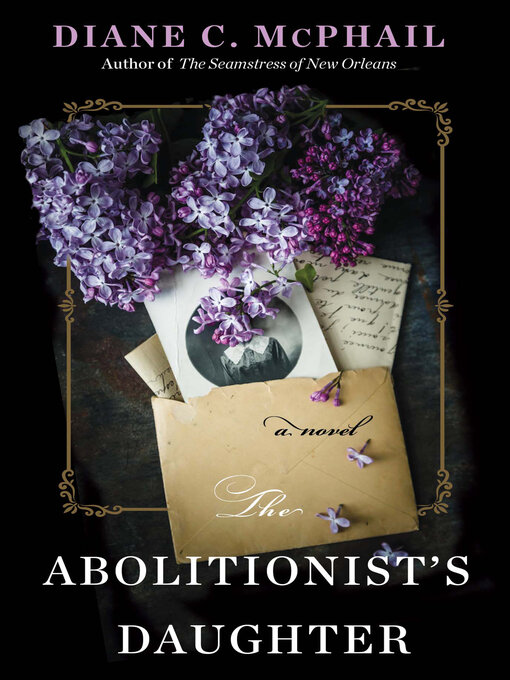 Title details for The Abolitionist's Daughter by Diane C. McPhail - Available